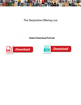 The Serpentine Offering Live Paid