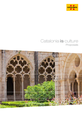 Catalonia Is Culture Proposals This Catalogue Contains Proposals Put Forward by Members of the Catalan Tourist Board