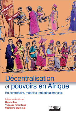 Décentralisation Et Pouvoirs En Afrique En Contrepoint, Modèles Territoriaux Français