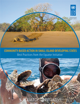 COMMUNITY-BASED ACTION in SMALL ISLAND DEVELOPING STATES Best Practices from the Equator Initiative Empowered Lives