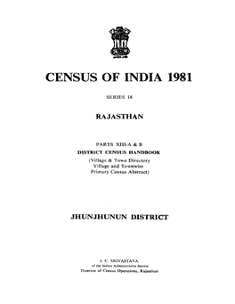 District Census Handbook, Jhunjhunun, Part XIII-A & B, Series-18, Rajasthan