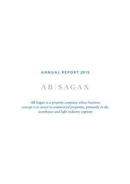 ANNUAL REPORT 2015 AB Sagax Is a Property Company Whose