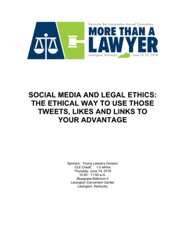 Social Media and Legal Ethics: the Ethical Way to Use Those Tweets, Likes and Links to Your Advantage