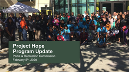 Project Hope Program Update Parks & Recreation Commission February 5Th, 2020 Project Hope Sites