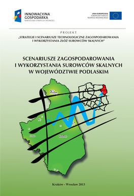 Scenariusze Zagospodarowania I Wykorzystania Surowców Skalnych W Województwie Podlaskim