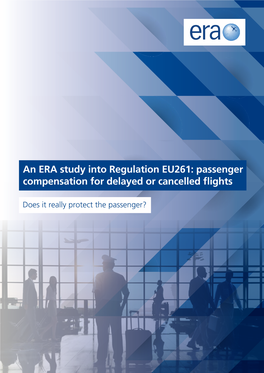 An ERA Study Into Regulation EU261: Passenger Compensation for Delayed Or Cancelled Flights