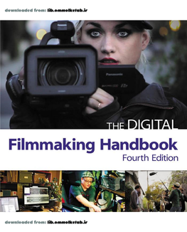 The Digital Filmmaking Handbook Fourth Edition This Page Intentionally Left Blank the Digital Filmmaking Handbook Fourth Edition