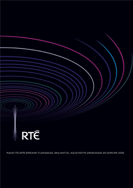 Radio Telefís Éireann Tuarascáil Bhliantúil Agus Ráitis Airgeadais an Ghrúpa 2005 Radio Telefís Éireann