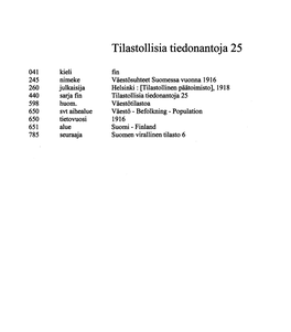 Väestösuhteet Suomessa Vuonna 1916 260 Julkaisija Helsinki : [Tilastollinen Päätoimisto], 1918 440 Sarja Fin Tilastollisia Tiedonantoja 25 598 Huom