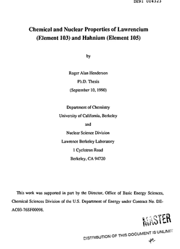 Chemical and Nuclear Properties of Lawrencium (Element 103) and Hahnium (Element 105)