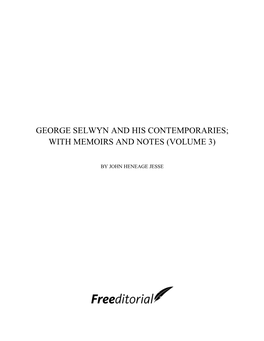 George Selwyn and His Contemporaries; with Memoirs and Notes (Volume 3)