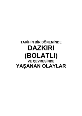 Dazkiri (Bolatli) Ve Çevresinde Yaşanan Olaylar Içindekiler