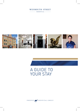 A Guide to Your Stay Welcome to Weymouth Street Hospital