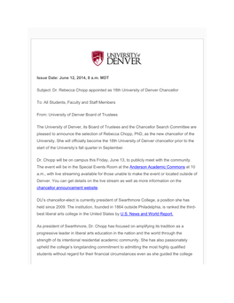 Issue Date: June 12, 2014, 8 A.M. MDT Subject: Dr. Rebecca Chopp Appointed As 18Th University of Denver Chancellor To: All Stude