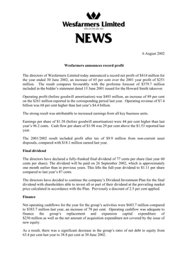 6 August 2002 Wesfarmers Announces Record Profit the Directors of Wesfarmers Limited Today Announced a Record Net Profit of $414