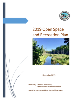 2019 Tewksbury Open Space and Recreation Plan Update Was Developed by the Open Space and Recreation Committee