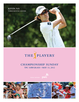 CHAMPIONSHIP SUNDAY TPC SAWGRASS • MAY 13, 2012 We Believe That Together, Anything’S Possible