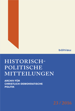 Histoisch-Politische Mitteilungen. 23/2016. Archiv Für Christlich-Demokratische Politik