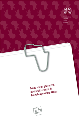 Trade Union Pluralism and Proliferation in French-Speaking Africa