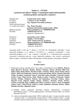 Zmluva Č. 152/2011 O Poskytovaní Súborov Údajov Z Automatizovaného Informačného Systému Geodézie, Kartografie a Katastra