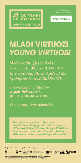 MLADI VIRTUOZI YOUNG VIRTUOSI Mednarodni Glasbeni Cikel Festivala Ljubljana 2018/2019 International Music Cycle of the Ljubljana Festival 2018/2019