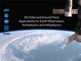 ISS Orbit and Ground Track Applicability for Earth Observation, Astrophysics and Heliophysics