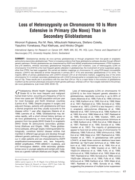 Loss of Heterozygosity on Chromosome 10 Is More Extensive in Primary (De Novo) Than in Secondary Glioblastomas Hironori Fujisawa, Rui M