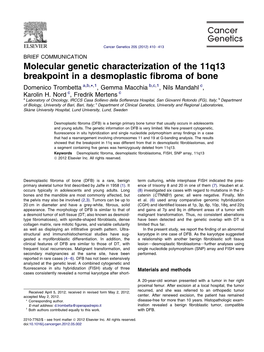 Molecular Genetic Characterization of the 11Q13 Breakpoint in a Desmoplastic ﬁbroma of Bone Domenico Trombetta A,B,*,1, Gemma Macchia B,C,1, Nils Mandahl C, Karolin H