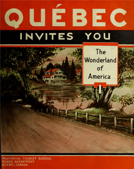 Quebec Invites You. the Wonderland of America