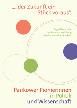 „...Der Zukunft Ein Stück Voraus“ Pankower Pionierinnen in Politik