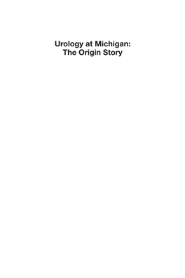 Urology at Michigan: the Origin Story: Emergence of a Medical