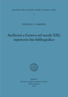 Archivisti a Genova Nel Secolo XIX: Repertorio Bio-Bibliografico