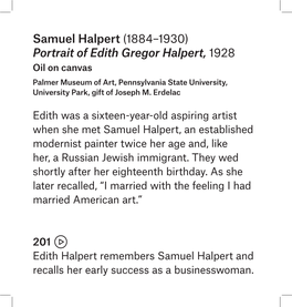 Samuel Halpert (1884–1930) Portrait of Edith Gregor Halpert, 1928 Oil on Canvas Palmer Museum of Art, Pennsylvania State University, University Park, Gift of Joseph M