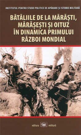 Bătăliile De La Mărăşti, Mărăşeşti Şi Oituz În Dinamica Primului Război Mondial