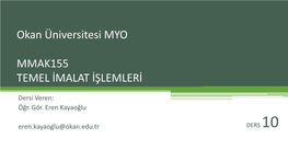 + CAD/CAM Okan Üniversitesi MYO / MMAK155 – TEMEL İMALAT İŞLEMLERİ