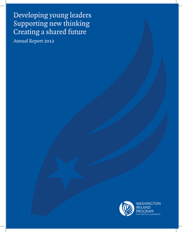 Developing Young Leaders Supporting New Thinking Creating a Shared Future Annual Report 2012