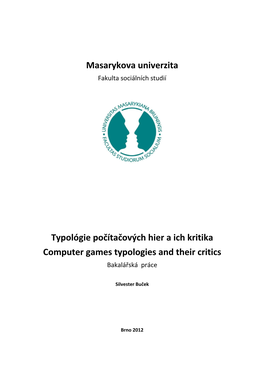 Typológie Počítačových Hier a Ich Kritika Computer Games Typologies and Their Critics Bakalátská Práce