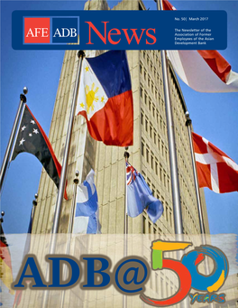 No. 50| March 2017 the Newsletter of the Association of Former Employees of the Asian Development Bank