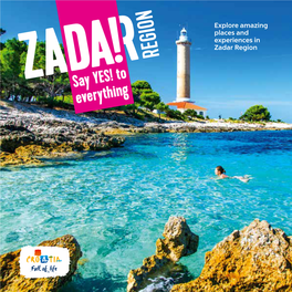 Explore Amazing Places and Experiences in Zadar Region SAY YES! to ZADAR REGION, SAY YES! to EVERYTHING