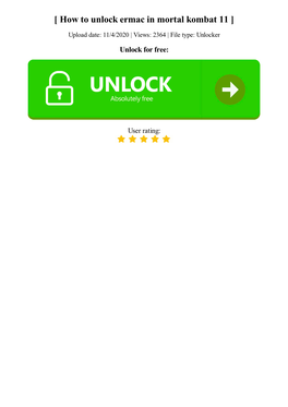 How to Unlock Ermac in Mortal Kombat 11 ] Upload Date: 11/4/2020 | Views: 2364 | File Type: Unlocker Unlock for Free