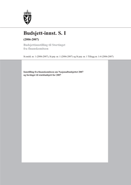 Budsjett-Innst. S. I (2006-2007) Budsjettinnstilling Til Stortinget Fra Finanskomiteen