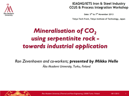 Mineralisation of CO2 Using Serpentinite Rock - Towards Industrial Application