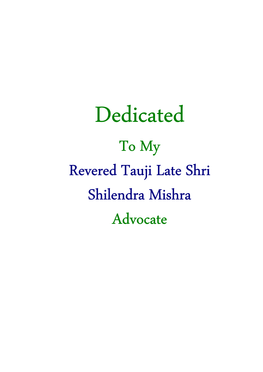 To My Revered Tauji Late Shri Shilendra Mishra Advocate