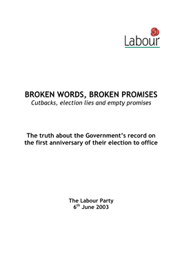 BROKEN WORDS, BROKEN PROMISES Cutbacks, Election Lies and Empty Promises