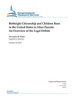 Birthright Citizenship and Children Born in the United States to Alien Parents: an Overview of the Legal Debate