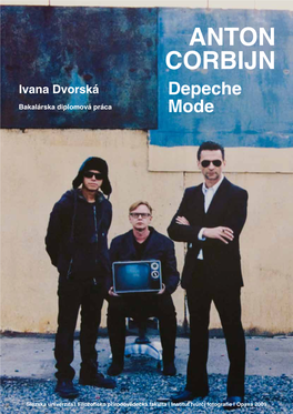 ANTON CORBIJN Ivana Dvorská Depeche Bakalárska Diplomová Práca Mode