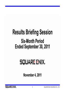 Results Briefing Session for the Six-Month Period Ended September 30, 2011
