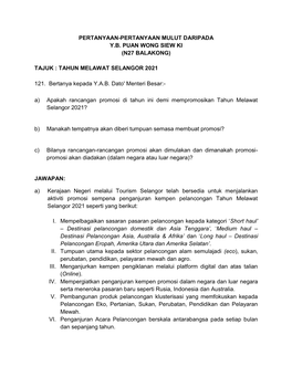 PERTANYAAN-PERTANYAAN MULUT DARIPADA Y.B. PUAN WONG SIEW KI (N27 BALAKONG) TAJUK : TAHUN MELAWAT SELANGOR 2021 121. Bertanya K