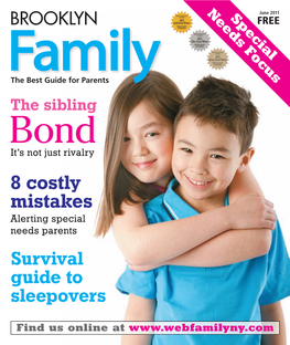 Brooklyn Family June 2011 Features 6 Challenging the ‘Sib Fib’ Why Sibling Rivalry Can Actually Be a Good Thing by Laura J