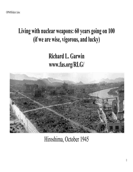 Living with Nuclear Weapons: 60 Years Going on 100 (If We Are Wise, Vigorous, and Lucky)